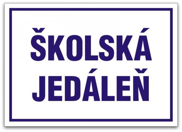 Tabuľa - ŠKOLSKÁ JEDÁLEŇ